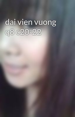 dai vien vuong q8 c20-22