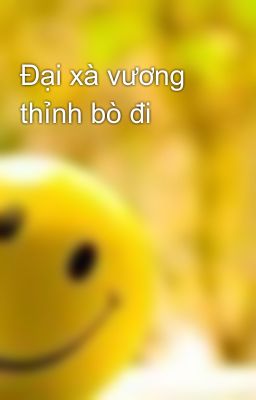 Đại xà vương thỉnh bò đi