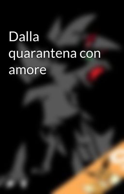 Dalla quarantena con amore