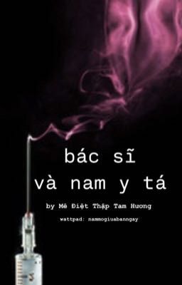 [đam/H/edit] Bác sĩ và nam y tá by Mê Điệt Thập Tam Hương