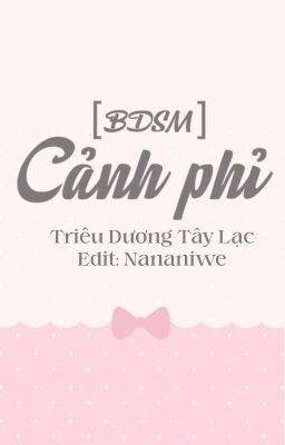 [Đam mỹ/BDSM/Hoàn] Cảnh phỉ - Triêu Dương Tây Lạc