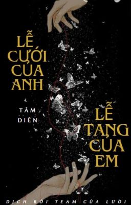 [ĐAM MỸ/DONE] Lễ cưới của anh, lễ tang của em.