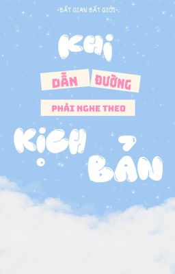 Đam mỹ || Edit || Khi dẫn đường phải nghe theo kịch bản