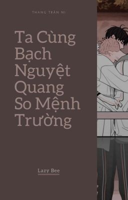 [ĐAM MỸ | EDIT] TA CÙNG BẠCH NGUYỆT QUANG SO MỆNH TRƯỜNG 