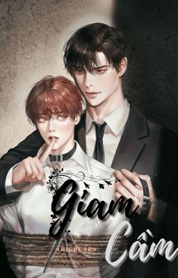  [Đam Mỹ H] Giam Cầm (End)