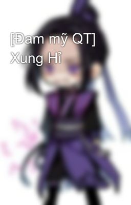 [Đam mỹ QT] Xung Hỉ