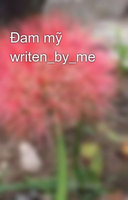 Đam mỹ writen_by_me