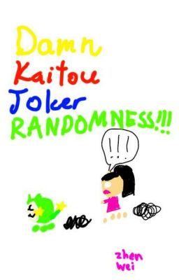 DAMN KAITOU JOKER RANDOMES!!!! 2