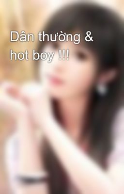 Dân thường & hot boy !!!