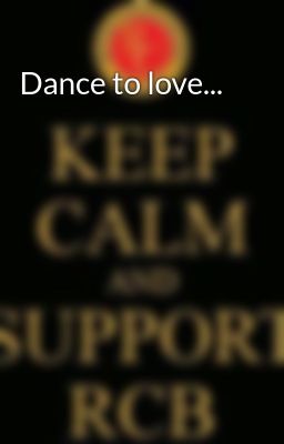 Dance to love...