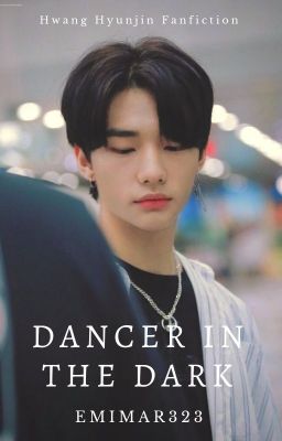 Dancer in the dark ⋄ Hwang Hyunjin ✓