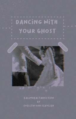 Dancing With Your Ghost