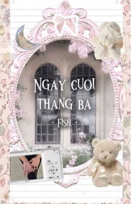 [ĐANG SỬA] NGÀY CUỐI THÁNG BA 