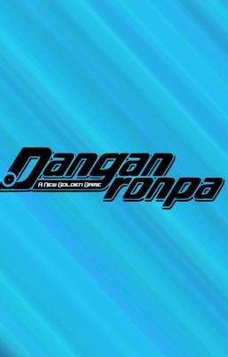 Danganronpa : A New Golden Game 