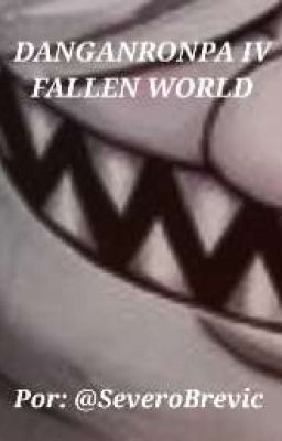 Danganronpa IV: Fallen World (CANCELADA)