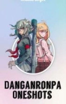 Danganronpa Oneshots