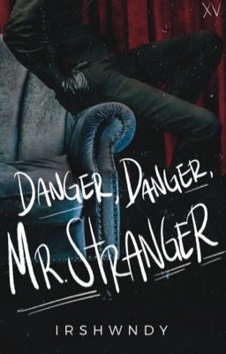 Danger, Danger, Mr. Stranger