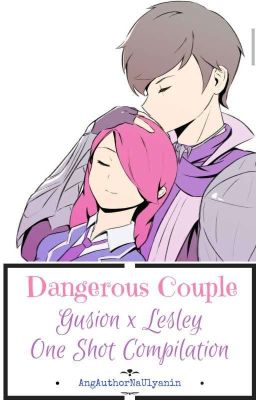 Dangerous Couple || Gusion x Lesley One Shot Compilation