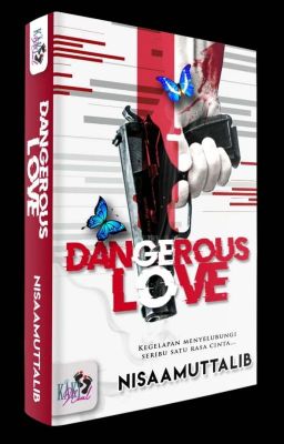 DANGEROUS LOVE | DITERBITKAN | ARS •2•