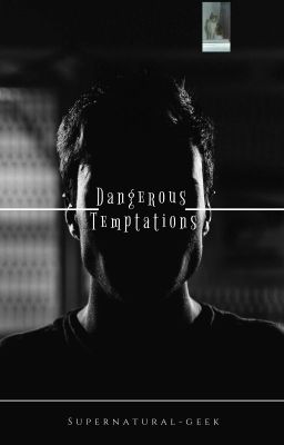 Dangerous Temptations™️(18+) Completed #Wattys2020