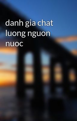 danh gia chat luong nguon nuoc