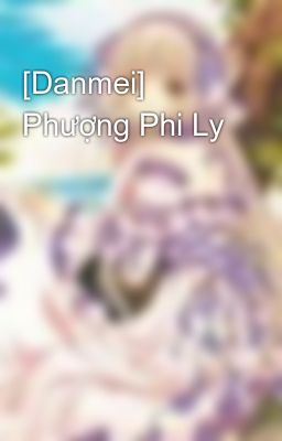 [Danmei] Phượng Phi Ly