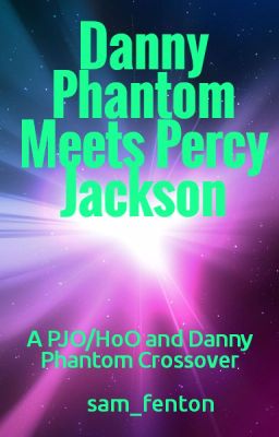 Danny Phantom Meets Percy Jackson (A PJO/HoO Crossover)