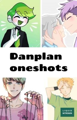 Danplan oneshots 