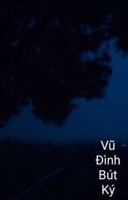 [Đạo Mộ]Vũ Đình Bút Ký 