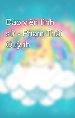 Đào viên tình sử - Phạm Thái Quỳnh