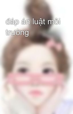 đáp án luật môi trường