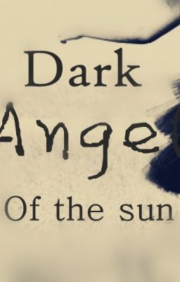 Dark angel of the sun