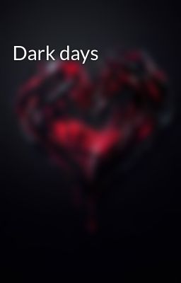 Dark days