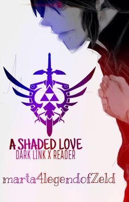 Dark Link x Reader: A shaded love