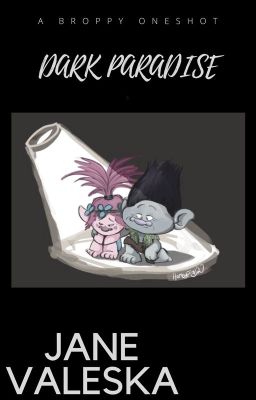 Dark Paradise (A Broppy Story)