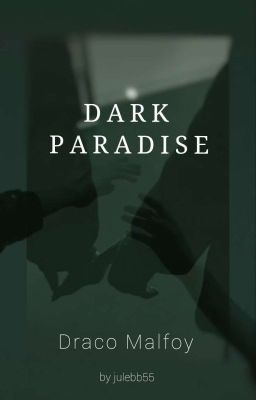 Dark Paradise - Draco Malfoy