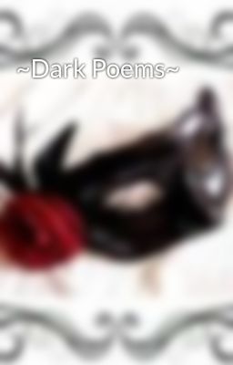 ~Dark Poems~