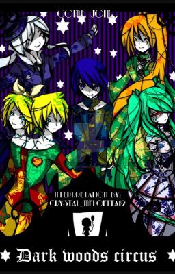 Dark Woods Circus (a Vocaloid Fanfic)