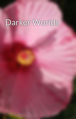 Darker Worlds