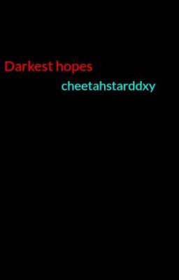 Darkest hopes