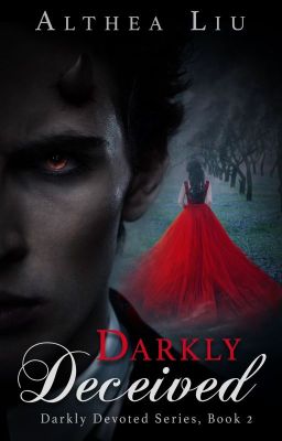 Darkly Deceived (Darkly Devoted Series, Book 2)