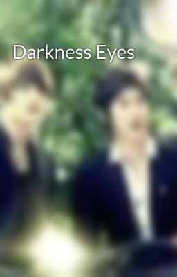 Darkness Eyes