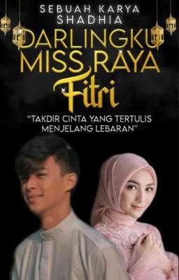 Darlingku Miss Raya Fitri [TERBIT | EBOOK KOMPILASI RAYA DATANG LAGI VOLUME 1]