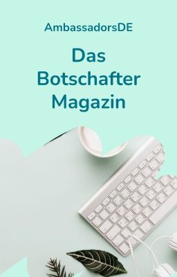 Das Botschafter-Magazin