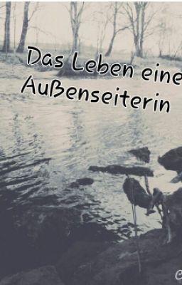 Das Leben einer Außenseiterin