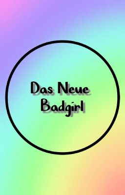 dAs nEuE bAdGiRl - Failfiction