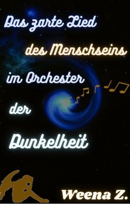 Das zarte  Lied des Menschseins im Orchester der Dunkelheit ✔️