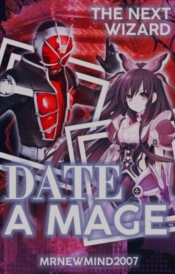 Date A Mage/『デート・ア・メイジ』 (Date A Live and Kamen Rider Wizard OC Insert)