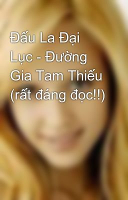 Đấu La Đại Lục - Đường Gia Tam Thiếu (rất đáng đọc!!)