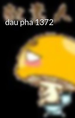 dau pha 1372